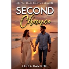 (영문도서)Second Chance: Contemporary Christian Romance Paperback, Laura Hamilton, English, 9798218706555