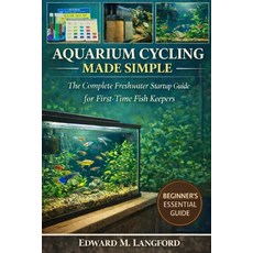(英文圖書)Aquarium Cycling Made Simple: The Complete Freshwater Startup Guide for First-Ti... 平裝版, Independently Published, 英文