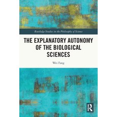 (영문도서) The Explanatory Autonomy of the Biological Sciences Paperback, Routledge, English, 9780367707880