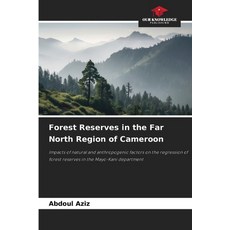 (영문도서)Forest Reserves in the Far North Region of Cameroon Paperback, Our Knowledge Publishing, English, 9786208923846