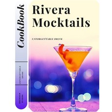 Rivera Mocktails: Unforgettable Drink Paperback, Independently Published