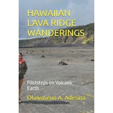 (영문도서)Hawaiian Lava Ridge Wanderings: Footsteps on Volcanic Earth Paperback, Independently Published, English, 9798274929301