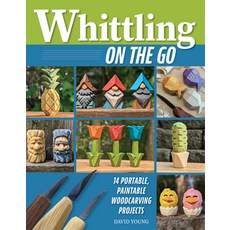 (영문도서) Whittling on the Go: 14 Portable Paintable Woodcarving Projects Paperback, Fox Chapel Publishing, English, 9781497104761