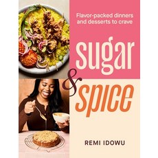 (영문도서)Sugar & Spice: Flavor-Packed Dinners and Desserts to Crave Hardcover, Interlink Books, English, 9781623715861