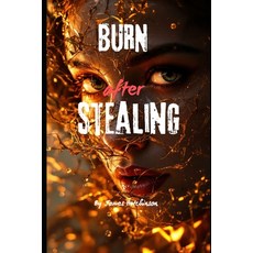 (영문도서)Burn after stealing Paperback, Independently Published, English, 9798274429337