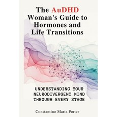 (英文圖書)The AuDHD Woman's Guide to Hormones and Life Transitions: Understanding Your Neu... 平裝版, Isohan Publishing, 英文