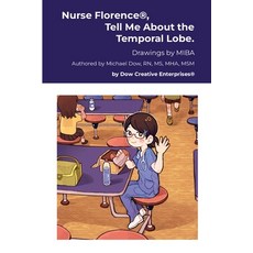 (영문도서) Nurse Florence(R) Tell Me About the Temporal Lobe. Paperback, Lulu.com, English, 9781304095800