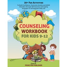 (영문도서) Counseling Workbook for Kids 9-12 Paperback, Prime Pen Publisher, English, 9781956223125