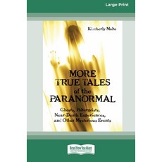 (英文圖書)More True Tales of the Paranormal: Ghosts Poltergeists Near-Death Experiences... 平裝版, ReadHowYouWant, 英文
