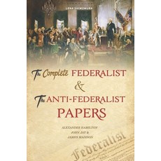 The Complete Federalist and The Anti-Federalist Papers: The Articles of Confederation The Constitut... Paperback, Independently Published, English, 9798698211655