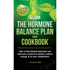 Hormone Balance Plan and Cookbook; How a Plant-Based approach can reset your endocrine system resto... Hardcover, Pureture Wellness LLC, English, 9781970182002