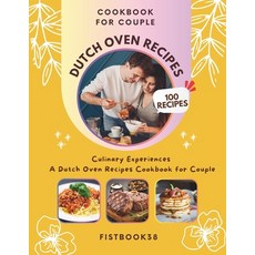 (영문도서) Culinary Experiences: A Dutch Oven Recipes Cookbook for Couple: Love-infused Recipes - Couple... Paperback, Independently Published, English, 9798871440902