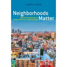 (영문도서)Neighborhoods Matter: How Place and People Affect Political Participation Hardcover, New York University Press, English, 9781479834365 New York University Press, English, 9781479834365