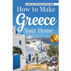 (英文圖書)How to Make Greece Your Home: A Step-by-Step Relocation Guide 平裝版, Emberleaf Publishing, 英文