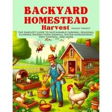 (영문도서) Backyard Homestead Harvest: The Simplest Guide to Sustainable Farming Seasonal Planner Rais... Paperback, Independently Published, English, 9798879749724
