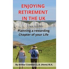 (영문도서) Enjoying Retirement in the UK: Planning a rewarding Chapter of your Life Paperback, Independently Published, English, 9798342835688