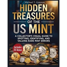 (英文圖書)Hidden Treasures of the Us Mint: A Collector's Visual Guide to Spotting Identif... 平裝版, Independently Published, 英文