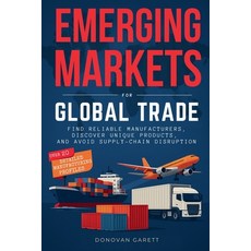 (영문도서)Emerging Markets for Global Trade: Find Reliable Manufacturers Discover Unique... Paperback, Donovan Garett, English, 9781963267372