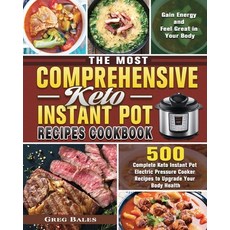 The Most Comprehensive Keto Instant Pot Recipes Cookbook: 500 Complete Keto Instant Pot Electric Pre... Paperback, Greg Bales, English, 9781649848048