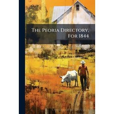 (英文圖書)The Peoria Directory For 1844: Containing An Account Of The Early Discovery Of... 平裝版, Nabu Press, 英文