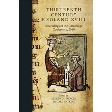 (영문도서) Thirteenth Century England XVIII: Proceedings of the Cambridge Conference 2019 Hardcover, Boydell Press, English, 9781805430575