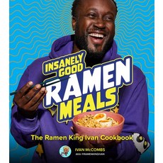 (영문도서) Insanely Good Ramen Meals: The Ramen King Ivan Cookbook Hardcover, Harvard Common Press, English, 9780760388204