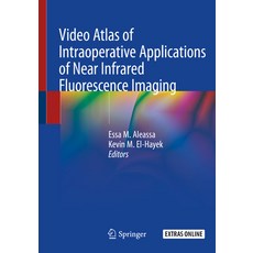 (영문도서) Video Atlas of Intraoperative Applications of Near Infrared Fluorescence Imaging Paperback, Springer, English, 9783030380946