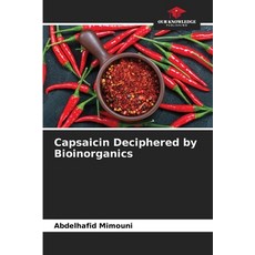 (영문도서)Capsaicin Deciphered by Bioinorganics Paperback, Our Knowledge Publishing, English, 9786208876265