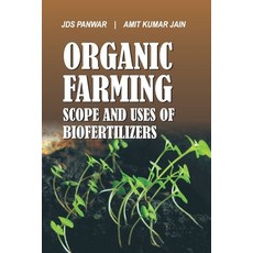(영문도서) Organic Farming: Scope and Uses of Biofertilizers Paperback, Nipa, English, 9788119235889
