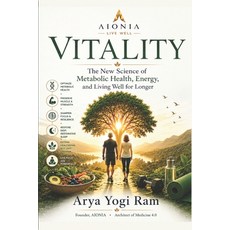(영문도서)Vitality: The New Science of Metabolic Health Energy and Living Well for Longer Paperback, Independently Published, English, 9798198988101