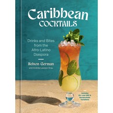 (영문도서)Caribbean Cocktails: Drinks and Bites from the Afro-Latino Diaspora [A Cocktail... Hardcover, English, 9780593837740, Ten Speed Press English, 9780593837740, Ten Speed Press