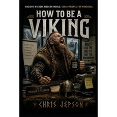 (英文圖書)How to Be a Viking: A Surprisingly Useful Guide to Modern Life Stronger Thinkin... 平裝版, Independently Published, 英文