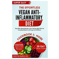 (영문도서)The Effortless Vegan Anti-Inflammatory Diet: Easy Plant-Based Recipes and a 28-D... Paperback, Independently Published, English, 9798244207323