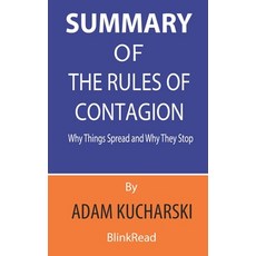 Summary of The Rules of Contagion By Adam Kucharski: Why Things Spread and Why They Stop Paperback, Independently Published