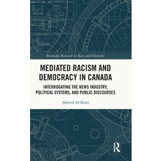 (英文圖書)Mediated Racism and Democracy in Canada: Interrogating the News Industry Politi... 精裝版, Routledge, 英文