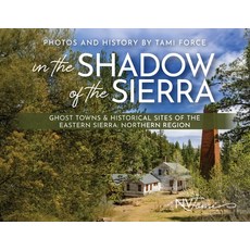 (영문도서)In the Shadow of the Sierra: Ghost Towns & Historical Sites of the Eastern Sierr... Paperback, Nevada Ghost Towns & Beyond, English, 9798999238818