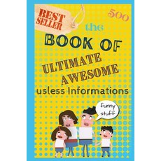 (영문도서) The Book of ultimate awesome usless informations: Trivia and Riddles Paperback, Independently Published, English, 9798352861394