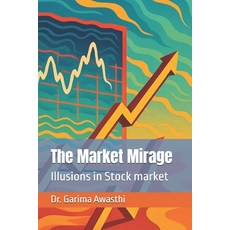 (영문도서)Market Mirage: Illusions in Stock market Paperback, Independently Published, English, 9798292034292