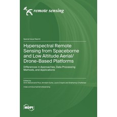 (영문도서) Hyperspectral Remote Sensing from Spaceborne and Low Altitude Aerial/Drone-Based Platforms: D... Hardcover, Mdpi AG, English, 9783036598345