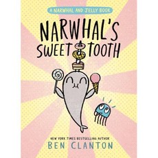 A Narwhal and Jelly Book #09 : Narwhal's Sweet Tooth, Tundra Books (NY)