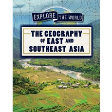 The Geography of East and Southeast Asia Library Binding, PowerKids Press, English, 9781725322189