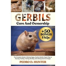 (英文圖書)Gerbils Care and Ownership: The Complete Guide to Raising Happy Healthy Gerbils... 平裝版, Independently Published, 英文