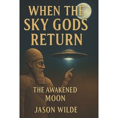 (英文圖書)When The Sky Gods Return: Book I - The Awakened Moon 平裝版, Jason Wilde, 英文