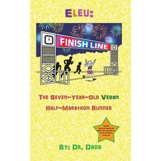 Eleu: The Seven-Year-Old Vegan Half-Marathon Runner Hardcover, Lulu.com, English, 9781716358258