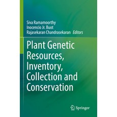 (영문도서) Plant Genetic Resources Inventory Collection and Conservation Paperback, Springer, English, 9789811677014