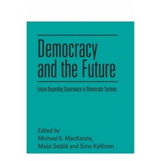 (영문도서) Democracy and the Future: Future-Regarding Governance in Democratic Systems Paperback, Edinburgh University Press, English, 9781399512756