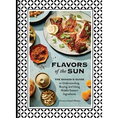 (영문도서) Flavors of the Sun: The Sahadi's Guide to Understanding Buying and Using Middle Eastern Ing... Hardcover, Chronicle Books, English, 9781452182452