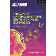 (영문도서) The DAO of Unrepresentative British Chinese Experience: (Butterfly Dream) Paperback, Methuen Drama, English, 9781350508668