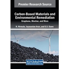 (영문도서) Carbon-Based Materials and Environmental Remediation: Graphene Biochar and More Paperback, IGI Global, English, 9798369382585