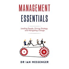 (영문도서)Management Essentials: Leading People Driving Strategy and Navigating Change Hardcover, Sherman Press, English, 9781998376070